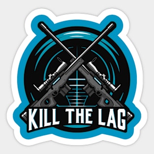 Kill the Lag Sticker